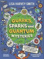 Quarks, Sparks and Quantum Mysteries