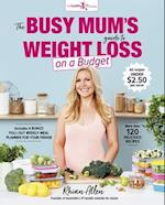 The Busy Mum's Guide to Weight Loss on a Budget