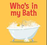 Who's in My Bath?