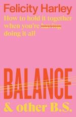 Balance & Other B. S.