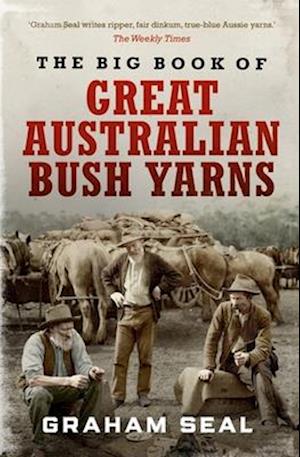 The Big Book of Great Australian Bush Yarns