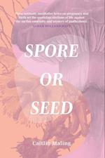 Spore or Seed