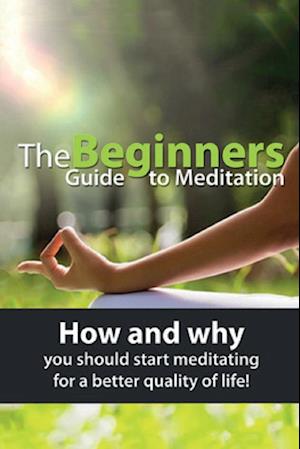 The Beginners Guide to Meditation