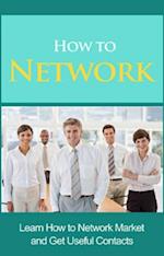 How to Network : Learn how to network market and get useful contacts