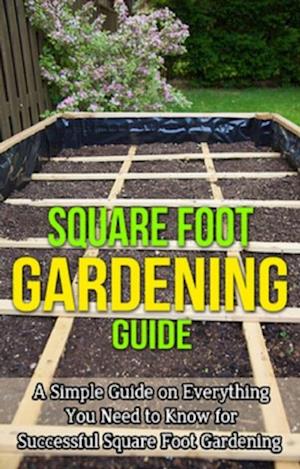 Square Foot Gardening Guide