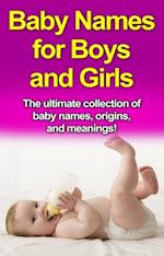 Baby Names for Boys and Girls : The ultimate collection of baby names, origins, and meanings!