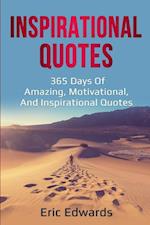 Inspirational Quotes: 365 days of amazing, motivational, and inspirational quotes 