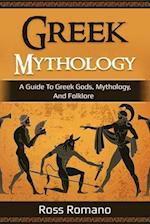 Greek Mythology : A Guide to Greek Gods, Mythology, and Folklore