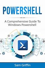 PowerShell : A Comprehensive Guide to Windows PowerShell