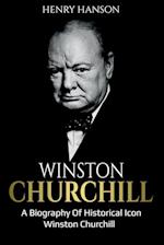 Winston Churchill: A Biography of Historical Icon Winston Churchill 