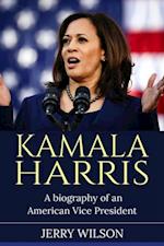 Kamala Harris : A Biography of an American Vice President