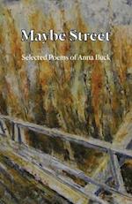 Maybe Street: Selected Poems 