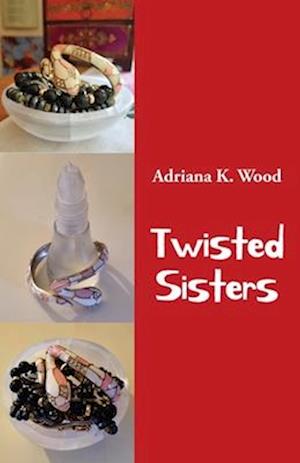 Twisted Sisters: and other stories