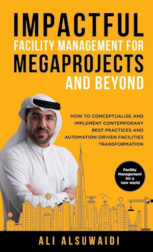 Impactful Facility Management For Megaprojects and Beyond