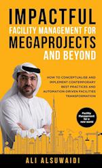 Impactful Facility Management For Megaprojects and Beyond