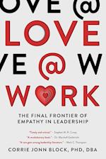 Love@Work: The Final Frontier of Empathy in Leadership 