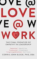 Love@Work: The Final Frontier of Empathy in Leadership 