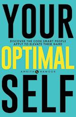 Your Optimal Self: Discover the code smart people apply to elevate their game 