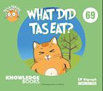 What Did Tas Eat?