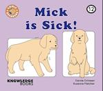 Mick Is Sick!