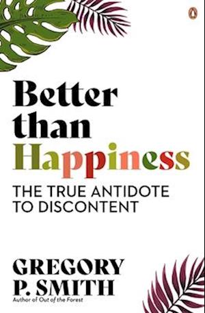 Better than Happiness