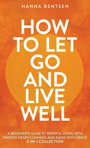 How to Let Go and Live Well