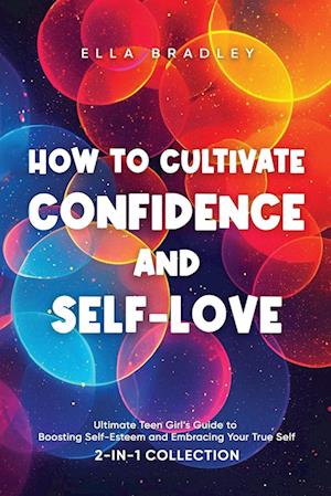 How to Cultivate Confidence and Self-Love