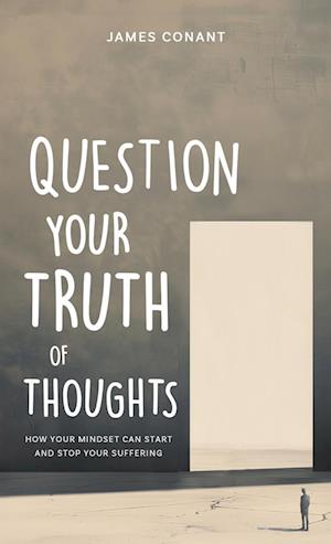 Question Your Truth of Thoughts