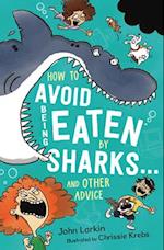 How to Avoid Being Eaten by Sharks . . .