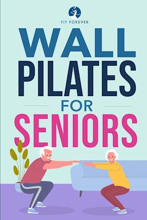 Wall Pilates for Seniors