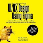 2024 - 2025 Newbies Guide to UI/UX Design Using Figma 