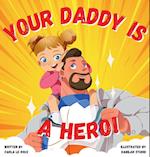 Your Daddy Is A Hero