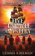 Five Unravel a Mystery