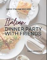 Italian Dinner Party with Friends