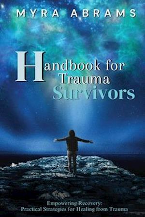 Handbook for Trauma Survivors