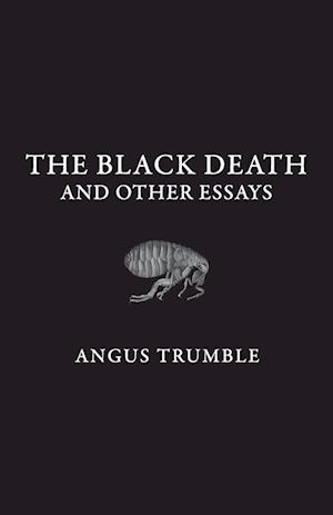 The Black Death and Other Essays