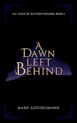 A Dawn Left Behind