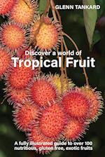 Discover a world of Tropical Fruit