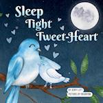 Sleep Tight Tweet Heart