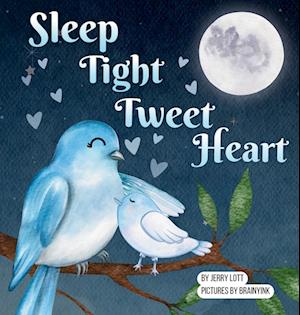 Sleep Tight Tweet Heart