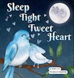 Sleep Tight Tweet Heart