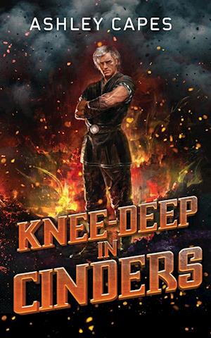 Knee-Deep in Cinders