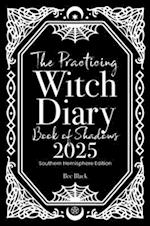 The Practicing Witch Diary - Book of Shadows - 2025 - Southern Hemisphere