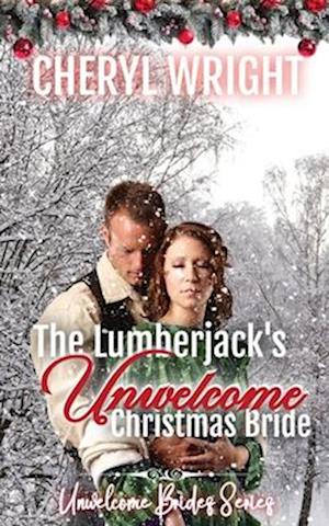 The Lumberjack's Unwelcome Christmas Bride