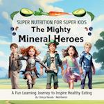 The Mighty Mineral Heroes