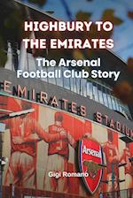 Highbury to the Emirates: The Arsenal Football Club Story 