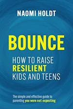 Bounce: How to Raise Resilient Kids and Teens 