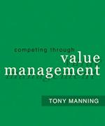 Competing Through Value Management
