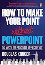 How to Make Your Point Without PowerPoint