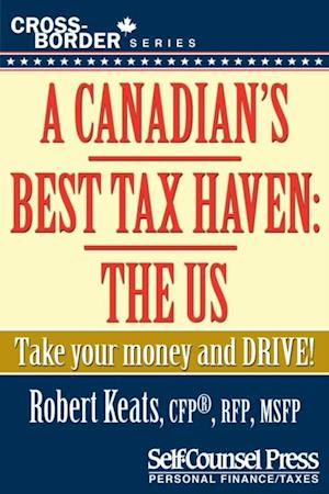 Canadian's Best Tax Haven: The US